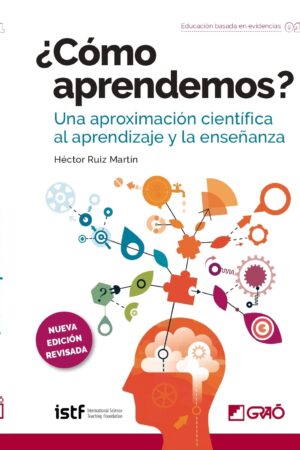 ¿Cómo aprendemos?: Una aproximación científica al aprendizaje y la enseñanza de Héctor Ruiz Martín