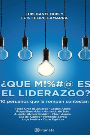 ¿Qué M!#&@ es el liderazgo? de Luis Davelouis
