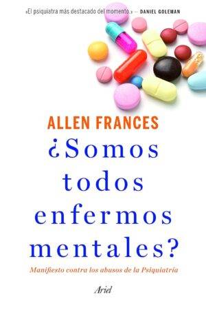 ¿Somos todos enfermos mentales? de Allen Frances